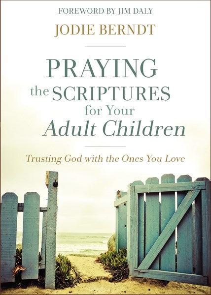 Praying The Scriptures For Your Adult Children