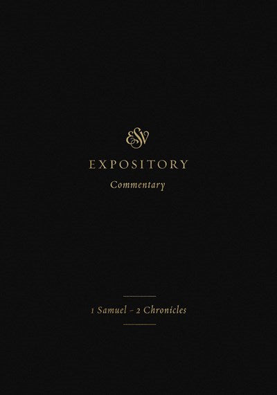 Seed of Abraham Christian Bookstore - (In)Courage - ESV Expository Commentary: 1 Samuel-2 Chronicles (Volume 3)