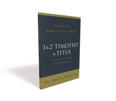 1 &amp; 2 Timothy And Titus (Jeremiah Bible Study Series)