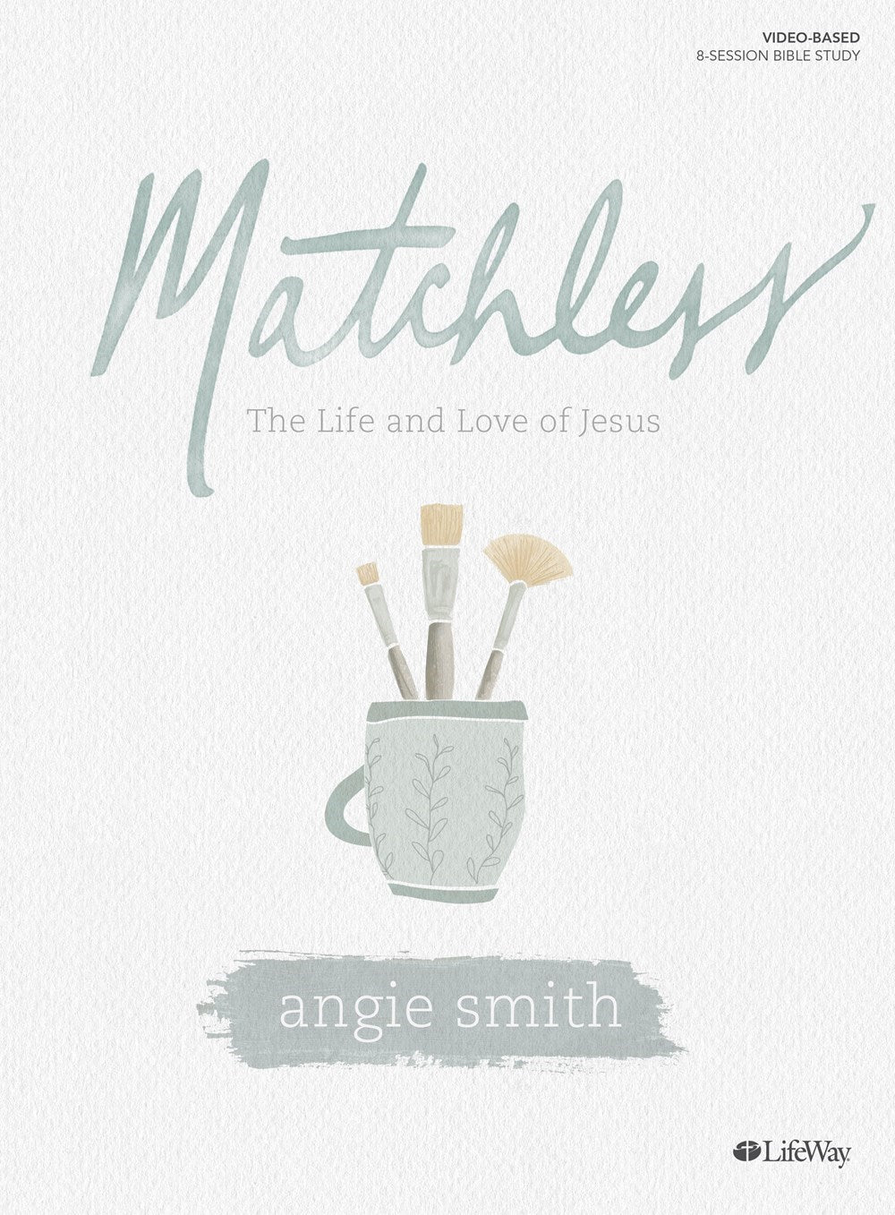 Matchless Bible Study Book: The Life And Love Of Jesus