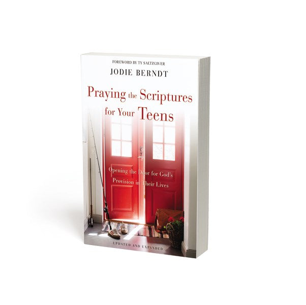 Praying The Scriptures For Your Teens (Updated  &amp; Expanded)