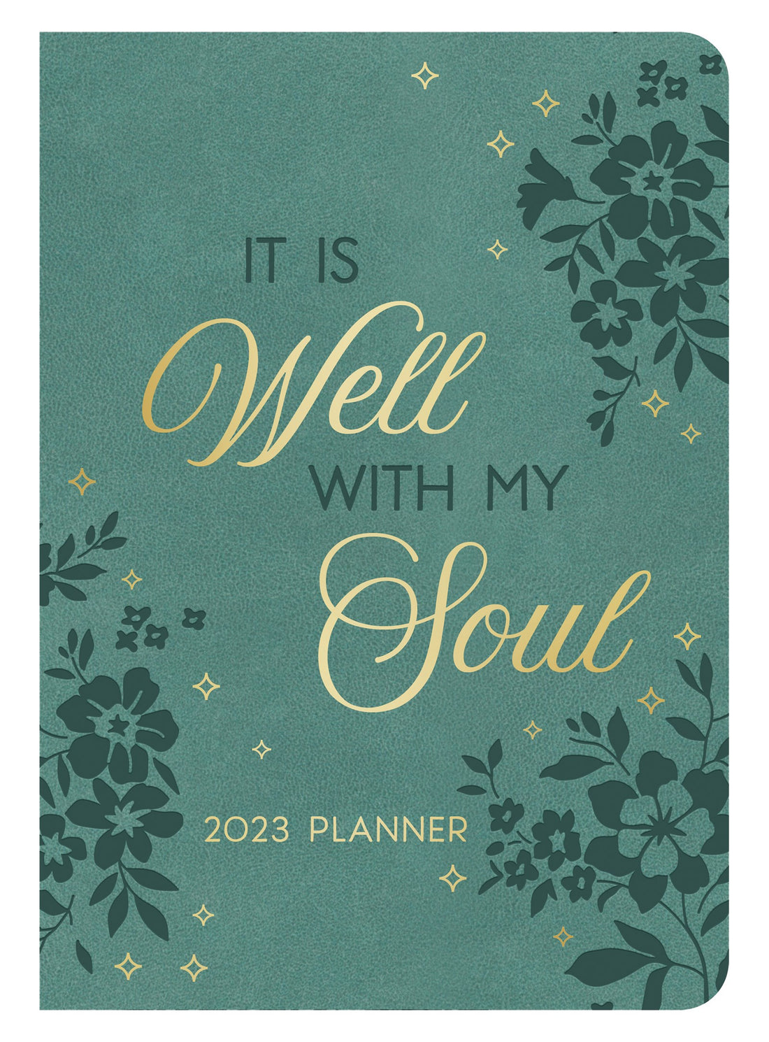 It Is Well With My Soul Planner: 2023 Edition