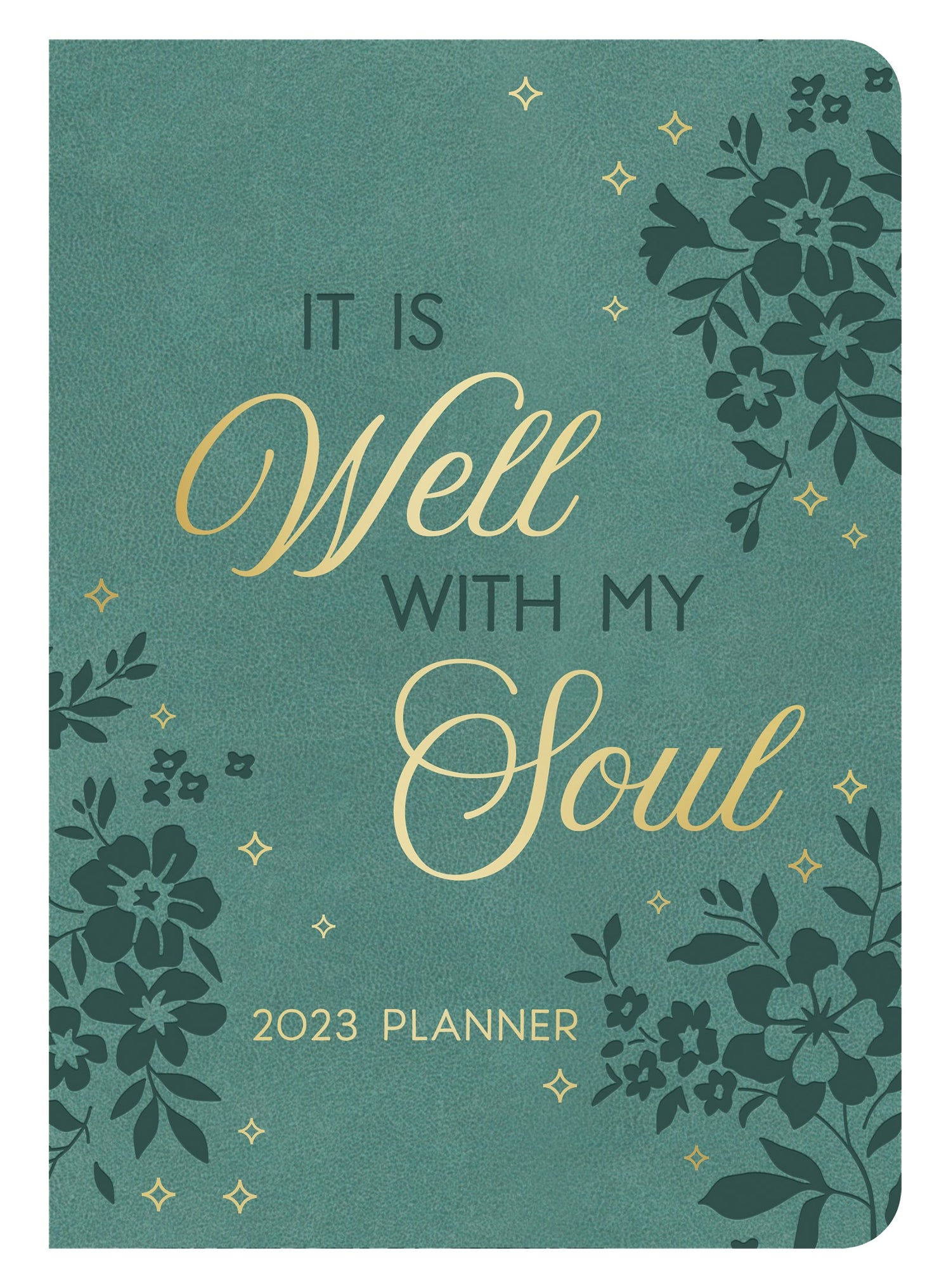 It Is Well With My Soul Planner: 2023 Edition