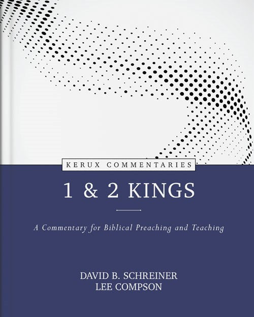 1 &amp; 2 Kings (Kerux Commentaries)