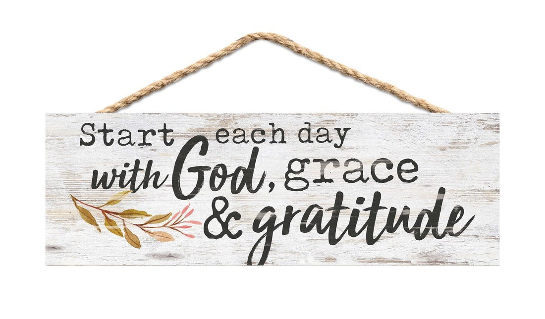Hanging Sign-Start Each Day With God... (10 x 3.5)