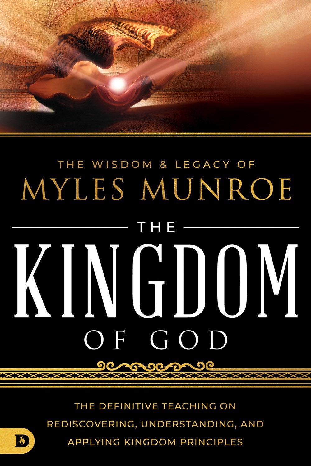 Seed of Abraham Christian Bookstore - Myles Munroe - The Wisdom and Legacy of Myles Munroe: The Kingdom of God (June 2023)
