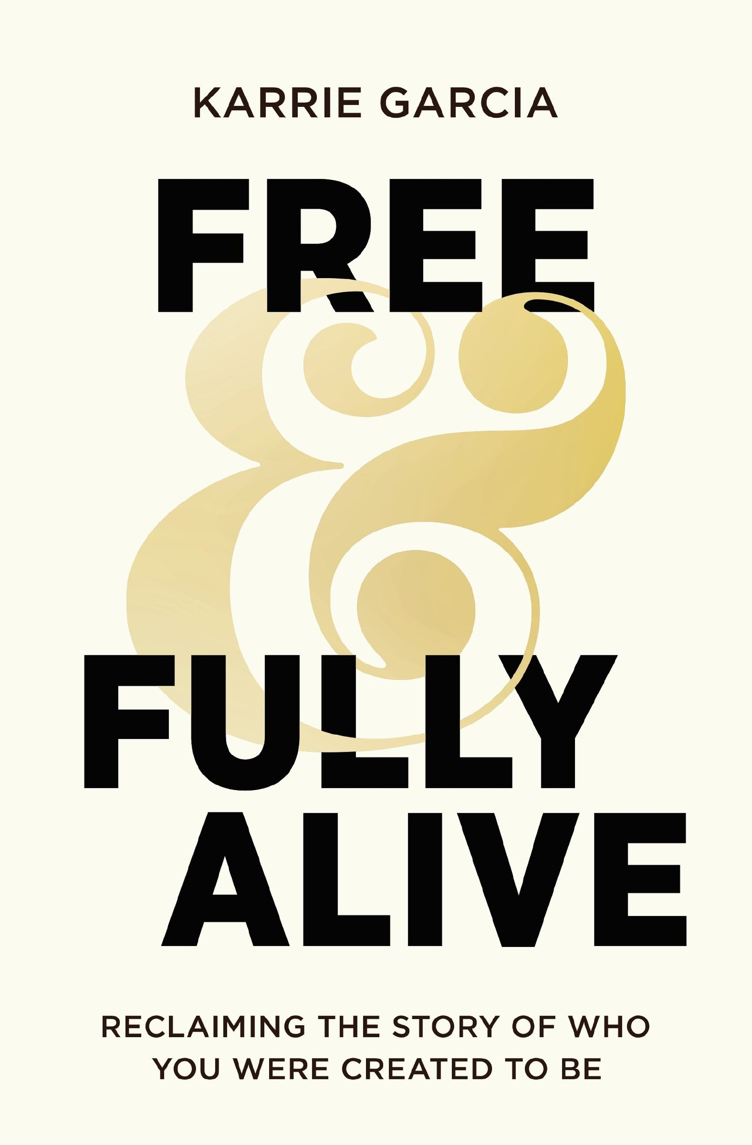 Free And Fully Alive