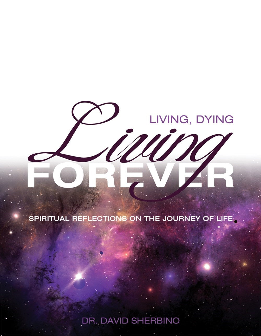 Living  Dying  Living Forever