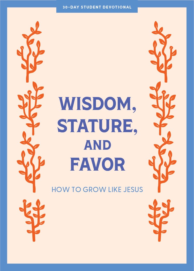 Wisdom  Stature  And Favor Teen Devotional
