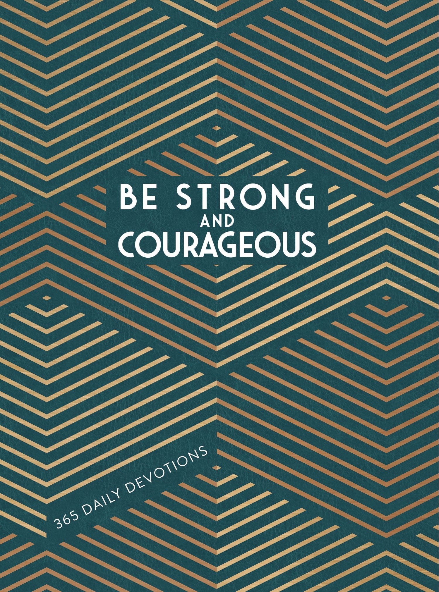 Be Strong And Courageous